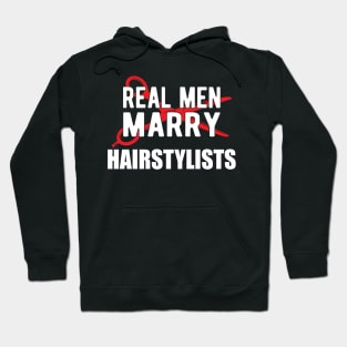 Hairstylist - Real men marry hairstylists Hoodie